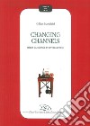 Changing channels. Media language in (inter)action libro