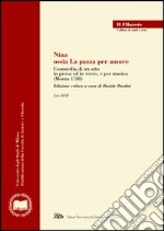 Nina, ossia la pazza per amore. Commedia di un atto in prosa ed in verso, e per musica. Con DVD libro