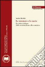 Le strutture e la storia. La critica italiana dallo strutturalismo alla semiotica