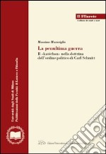 La Penultima guerra. Il concetto di «katéchon» nella dottrina dell'ordine politico di Carl Schmitt libro