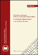 Gli archivi egittologici dell'Università degli studi di Milano. Vol. 1: Il Fondo Elmar Edel libro