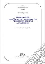 Problemas de lingüística de la adquisición y enseñanza del e/le a italófonos libro