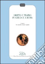 Diritto e teatro in Grecia e a Roma libro