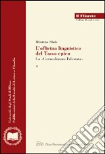 L'officina linguistica del Tasso epico. La «Gerusalemme Liberata» libro