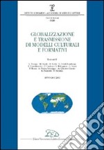 Globalizzazione e trasmissione di modelli culturali e formativi (2001-2002) libro