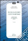 Piccolo codice costituzionale. Legislazione, giurisprudenza, prassi libro