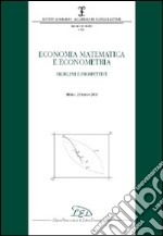 Economia matematica e econometria. Problemi e prospettive (Milano, 23 marzo 2006) libro