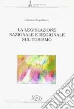 La legislazione nazionale e regionale sul turismo libro