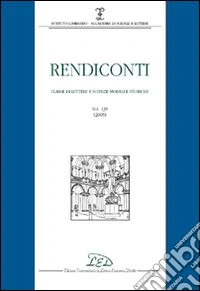 Rendiconti. Classe di lettere e scienze morali e storiche (2005). Vol. 139 libro