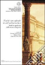 «Finché non splende in ciel notturna face». Studi in memoria di Francesco Degrada