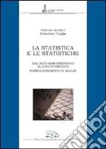 La statistica e le statistiche. Fonti e strumenti per l'analisi dei dati libro