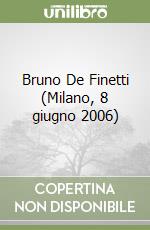 Bruno De Finetti (Milano, 8 giugno 2006) libro