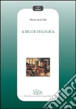 A rigor di logica libro