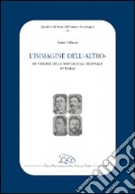 L'Immagine dell'altro. Le origini della sociologia criminale in Italia libro