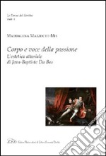 Corpo e voce della passione. L'estetica attoriale di Jean-Baptiste du Bos libro