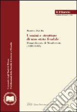 Uomini e strutture di uno stato feudale. Il marchesato di Monferrato (1418-1483) libro