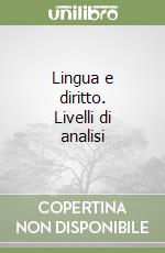 Lingua e diritto. Livelli di analisi libro