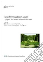 Paradossi settecenteschi. La figura dell'attore nel secolo dei lumi libro