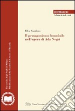 Il Protagonismo femminile nell'opera di Ada Negri libro