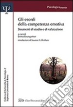 Gli esordi della competenza emotiva. Strumenti di studio e di valutazione libro