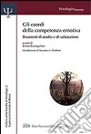 Gli esordi della competenza emotiva. Strumenti di studio e di valutazione libro