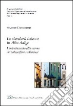 Lo standard tedesco in Alto Adige. L'orientamento alla norma dei tedescofoni sudtirolesi