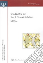 Sportivamente. Temi di psicologia dello sport libro