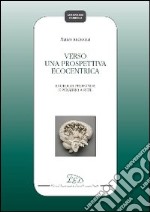 Verso una prospettiva ecocentrica. Ecologia profonda e pensiero a rete