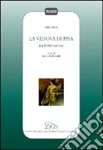 La vedova di Pisa. Ediz. italiana e tedesca libro