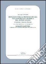 Processo civile e processo penale nell'esperienza giuridica del mondo antico. In memoria di Arnaldo Biscardi. Atti del convegno (Siena, 13-15 dicembre 2001) libro