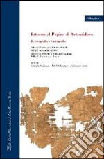 Intorno al papiro di Artemidoro II. Geografia e cartografia. Atti del Convegno internazionale (Roma, 27 novembre 2009). Ediz. italiana, inglese e francese libro