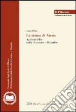 La statua di Atena. Agalmatofilia nella «cronaca» di Lindos libro