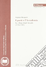 I poeti e l'accademia. Le «rime degli Arcadi» (1716-1781)