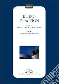 Ethics in action. Dialogue between knowledge and practice