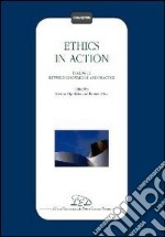 Ethics in action. Dialogue between knowledge and practice