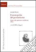 Il monopolio del patriottismo. Lettere sulla questione meridionale (1863) libro