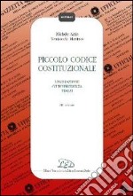 Piccolo codice costituzionale. Legislazione, giurisprudenza, prassi libro