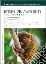 Etiche dell'ambiente. Voci e prospettive libro