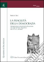 La fragilità della democrazia. Manipolazione istituzionale ed eversione nel colpo di stato oligarchico del 411 a.C. ad Atene