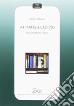 Da Porta a Calvino. Saggi e ritratti critici