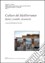 Culture del mediterraneo. Radici, contatti, dinamiche libro