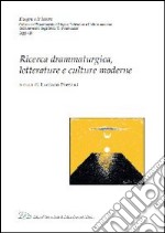 Ricerca drammaturgica, letterature e culture moderne libro