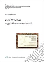 Iosif Brodskij. Saggi di letture intertestuali libro