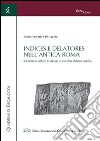Indices e Delatores nell'antica Roma. Occultiore indicio proditus, in occultas delatus insidias libro