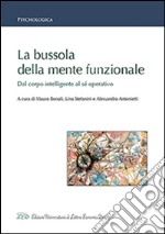 La bussola della mente funzionale. Dal corpo intelligente al sé operativo