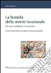 La bussola della mente funzionale. Dal corpo intelligente al sé operativo libro