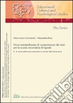 Una prova standardizzata per misurare e valutare la comprensione dei testi nella scuola secondaria di I grado. Vol. 2: In uscita dalla classe 2ª e in entrata nella classe 3ª