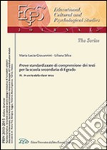 Una prova standardizzata per misurare e valutare la comprensione dei testi nella scuola secondaria di I grado. Vol. 3: In uscita dalla classe 3ª libro