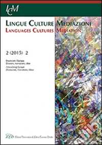 Lingue culture mediazioni (LCM Journal) (2015). Ediz. multilingue. Vol. 2: Enunciare l'Europa. Discorsi, narrazioni, idee-Articulating Europe. Discourses, narrations, ideas libro