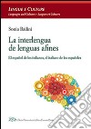 La interlengua de lenguas afines. El español de los italianos, el italiano de los españoles libro di Bailini Sonia